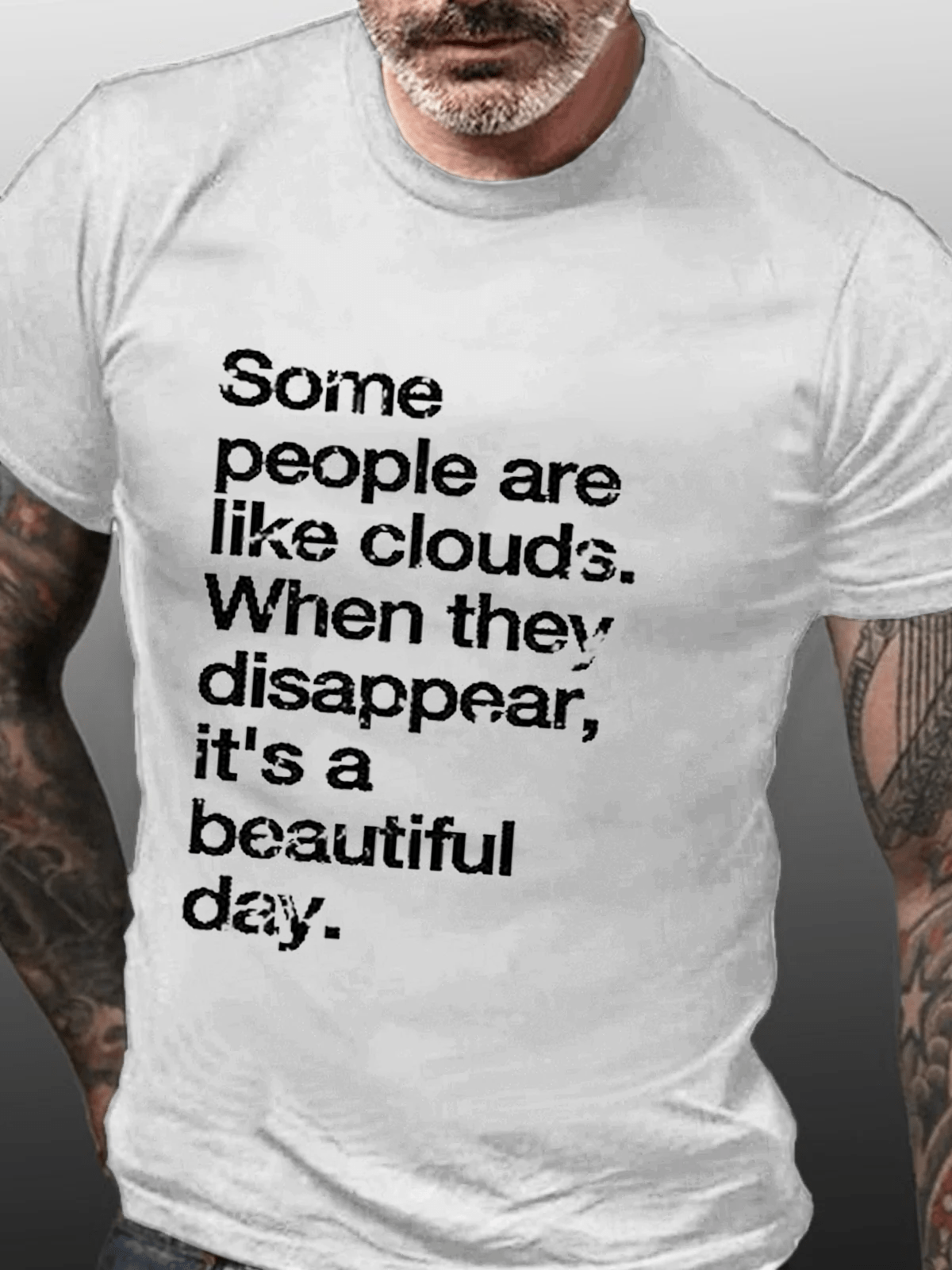 Some People Are Like Clouds When They Disappear It's A Beautiful Day Cotton T-shirt-Maturelion