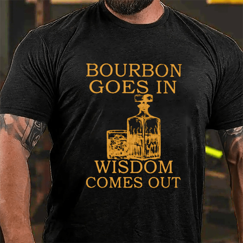 Bourbon Goes In Wisdom Comes Out Men's Cotton T-shirt-Maturelion