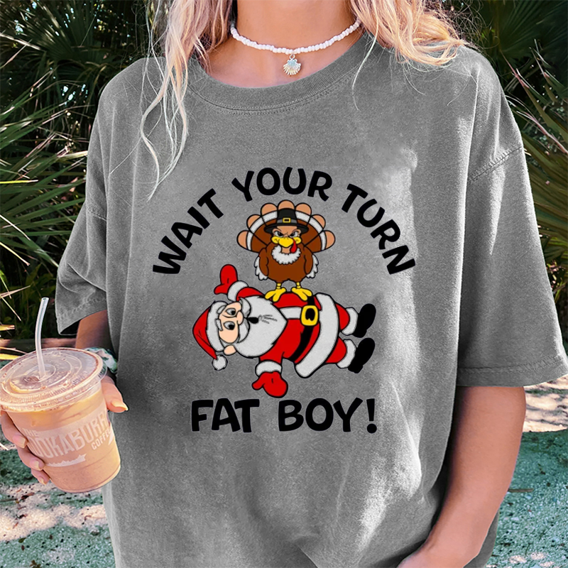 Maturelion Women's T-Shirt Wait Your Turn Fat Boy Thanksgiving Cotton T-Shirt