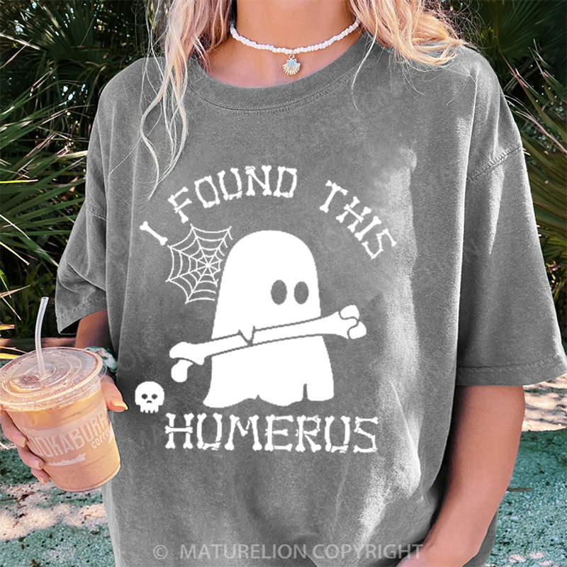 Maturelion Women's T-shirt I Found This Humerus Ghost DTG Washed T-shirt