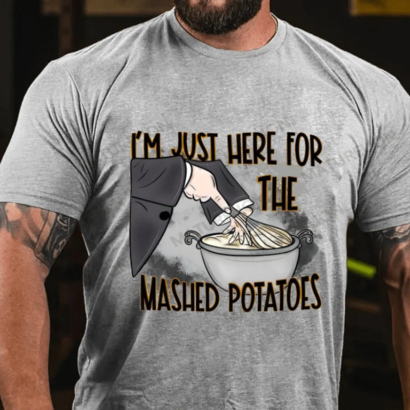 Maturelion Men's T-Shirt I’m Just Here For The Mashed Potatoes Thanksgiving Cotton T-Shirt