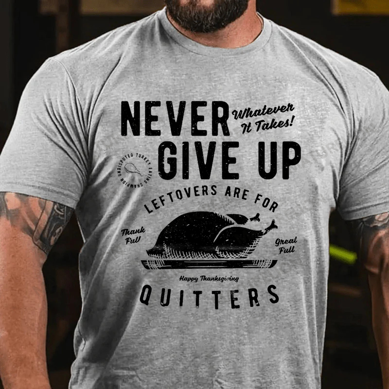 Maturelion Men's T-Shirt Thanksgiving T Shirt Never Give Up Leftovers Cotton T-Shirt