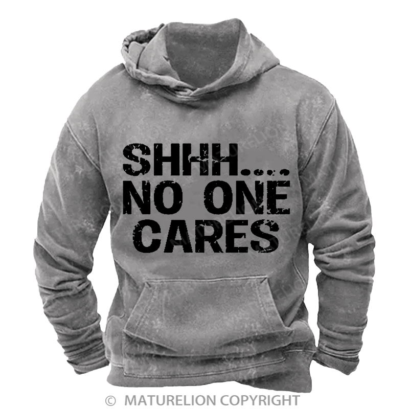 Maturelion Shhh No One Cares DTG Printing Washed Hoodie