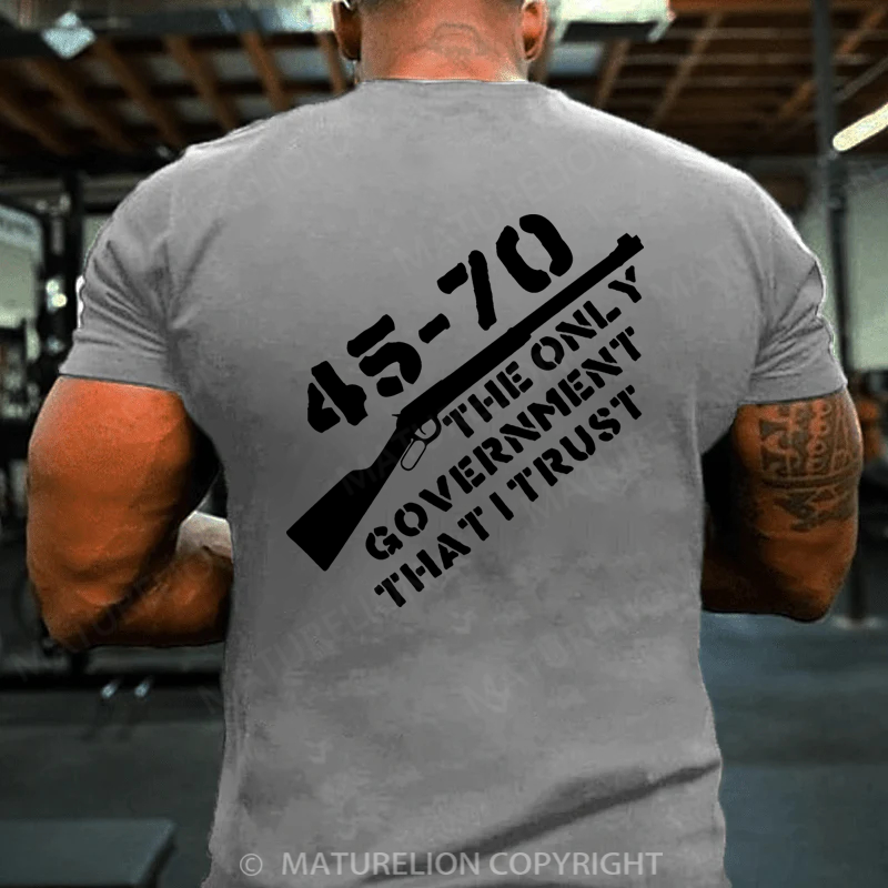 Maturelion Men's T-Shirt 45-70 The Only Government I Trust Cotton T-shirt (Free Customization)
