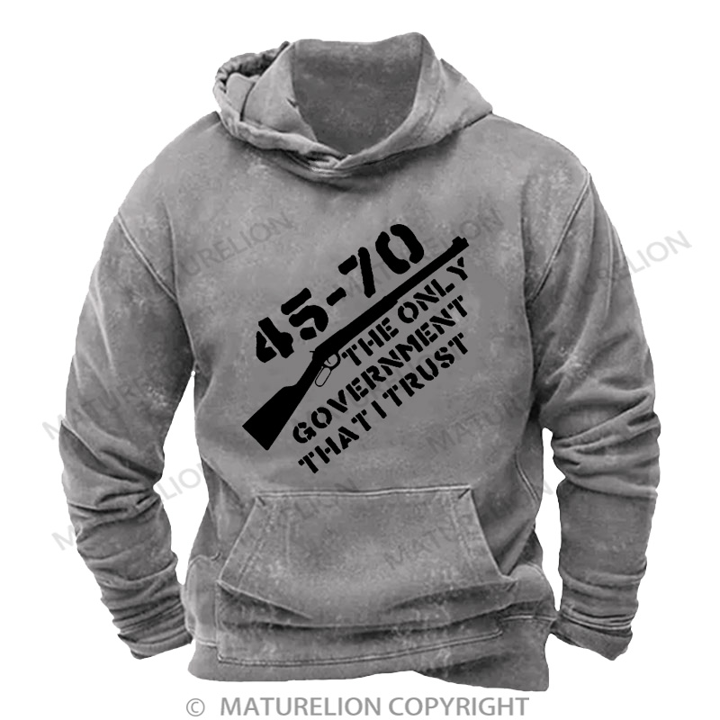 Maturelion Men's Hoodie 45-70 The Only Government I Trust DTG Washed Hoodie