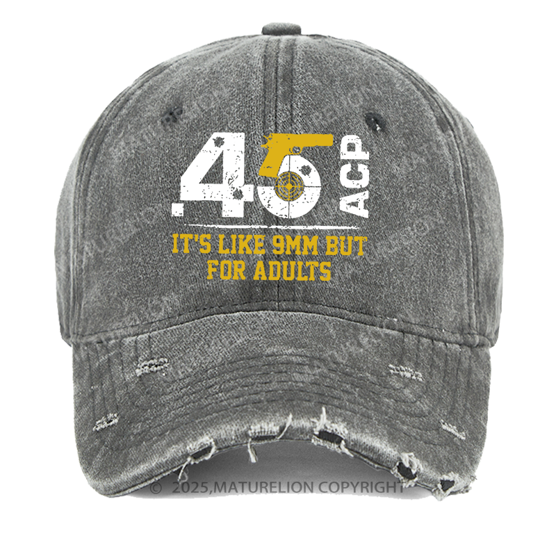 Maturelion 45 ACP It's Like 9mm But For Adults Washed Vintage Cap