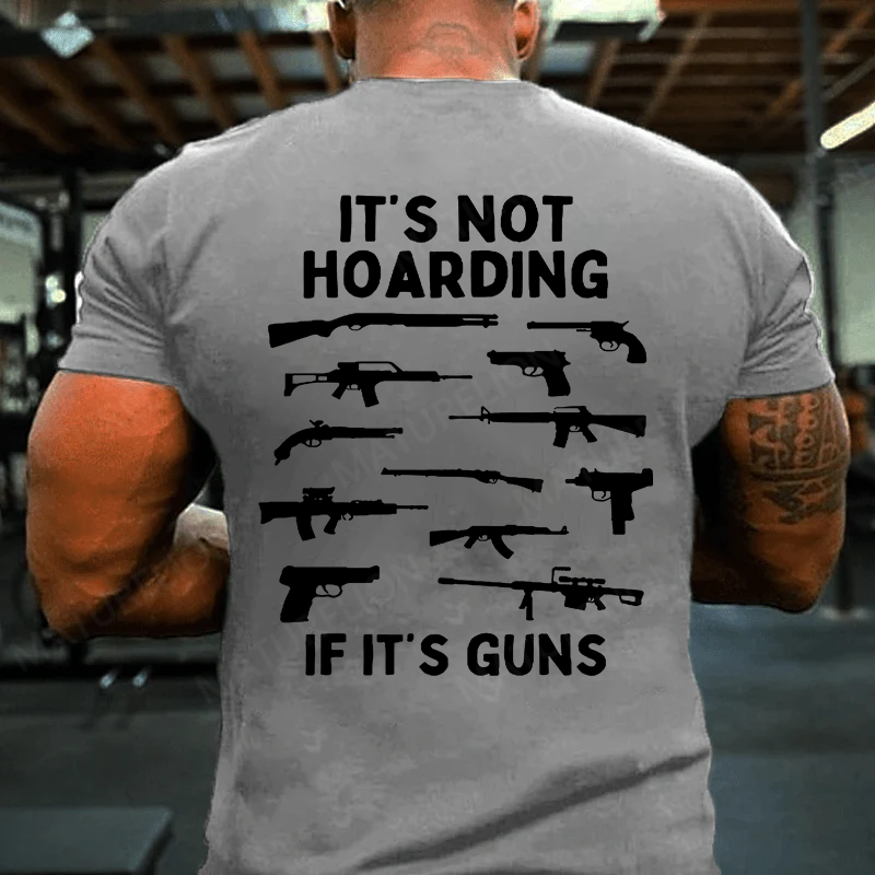 Maturelion Men's T-shirt Its Not Hoarding Gun Cotton T-shirt