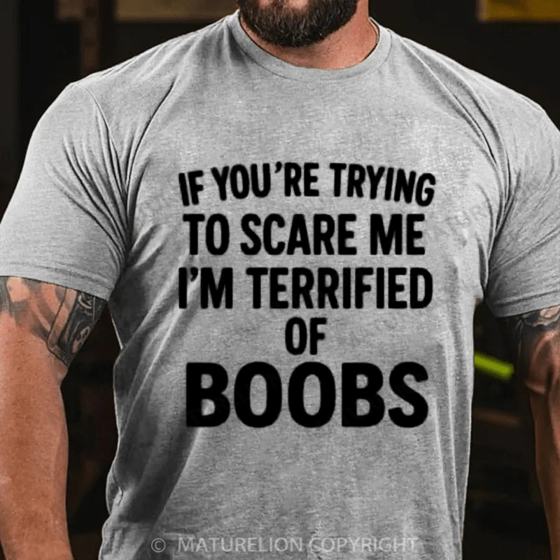Maturelion Men's T-shirt Terrified of Boobs Cotton T-shirt