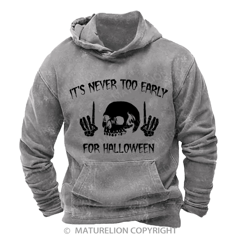 Maturelion Men's Hoodie It's Never Too Early For Halloween Washed Hoodie