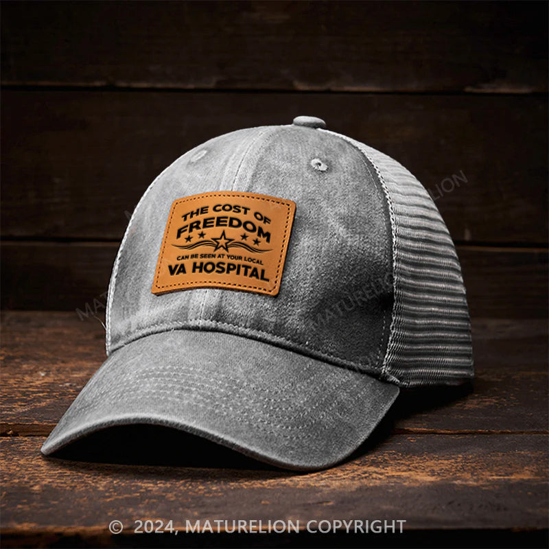 Maturelion The Cost Of Freedom Can Be Seen At Your Local VA Hospital Trucker Hat