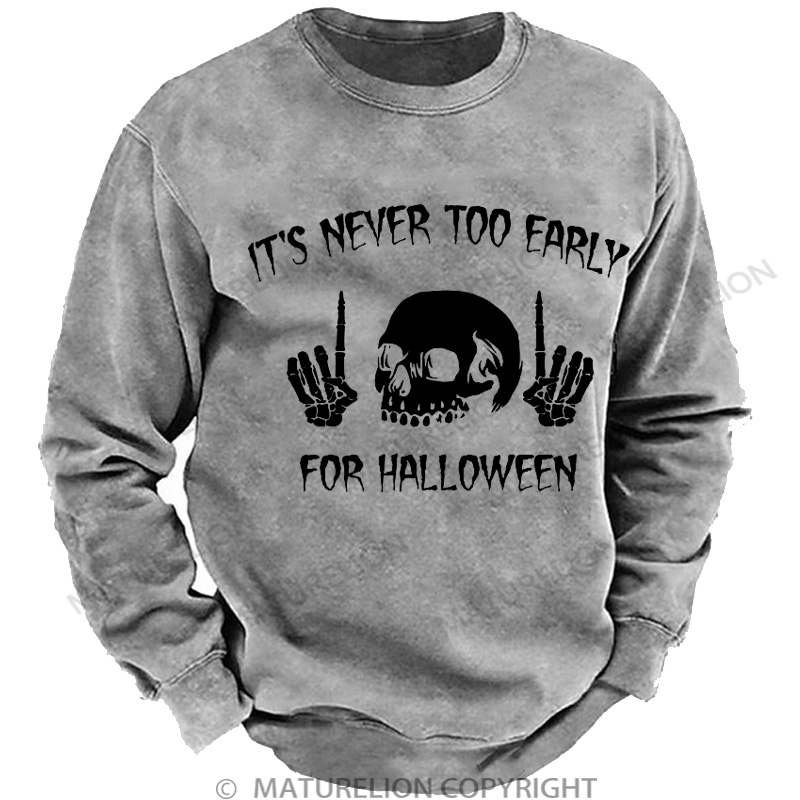 Maturelion Men's Sweatshirt It's Never Too Early For Halloween Washed Sweatshirts