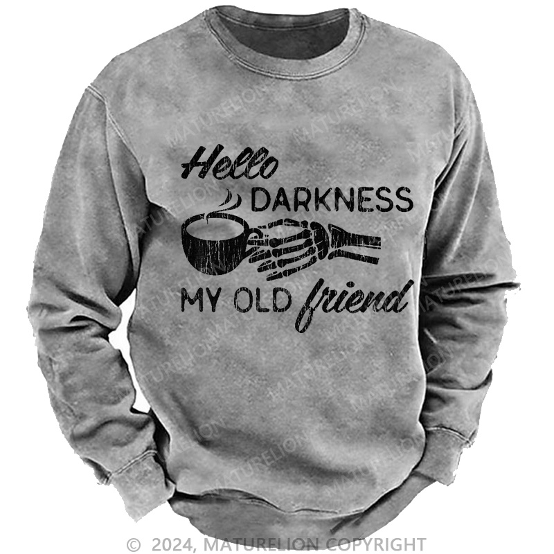 Maturelion Men's Sweatshirt Hello Darkness My Old Friend Washed Sweatshirts