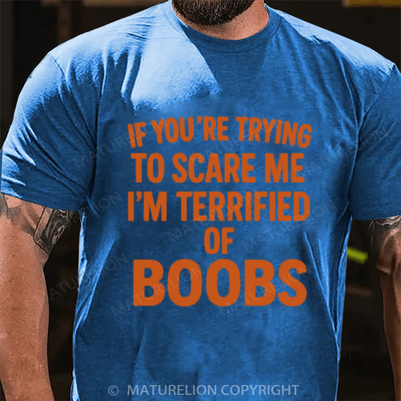 Maturelion Men's T-shirt Terrified of Boobs Cotton T-shirt