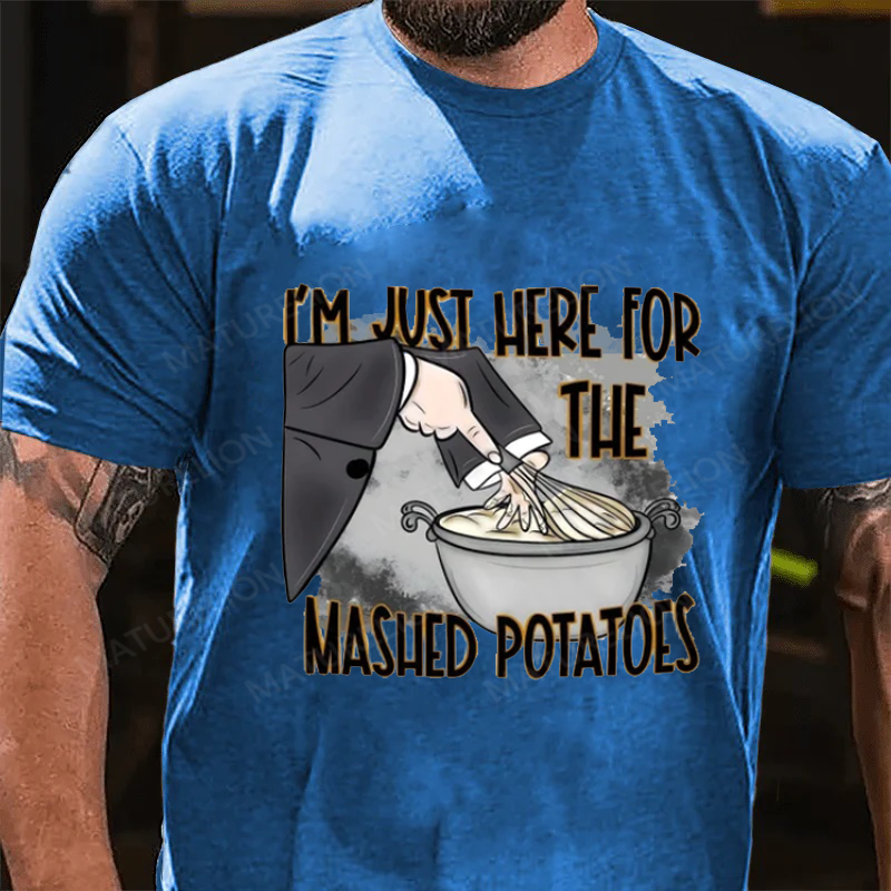Maturelion Men's T-Shirt I’m Just Here For The Mashed Potatoes Thanksgiving Cotton T-Shirt