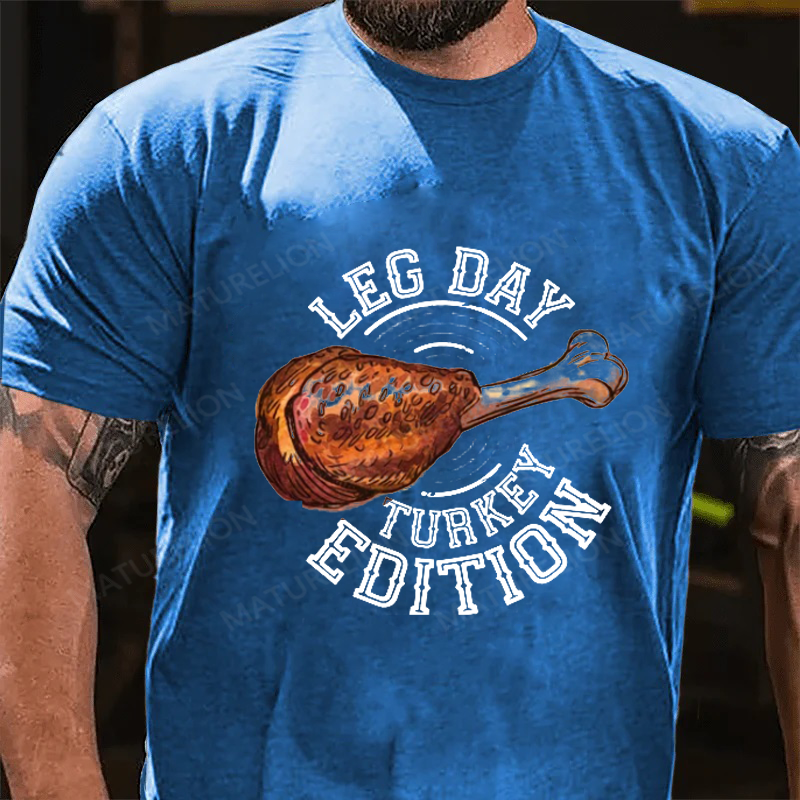 Maturelion Men's T-Shirt It's Leg Day Thanksgiving Turkey Cotton T-Shirt