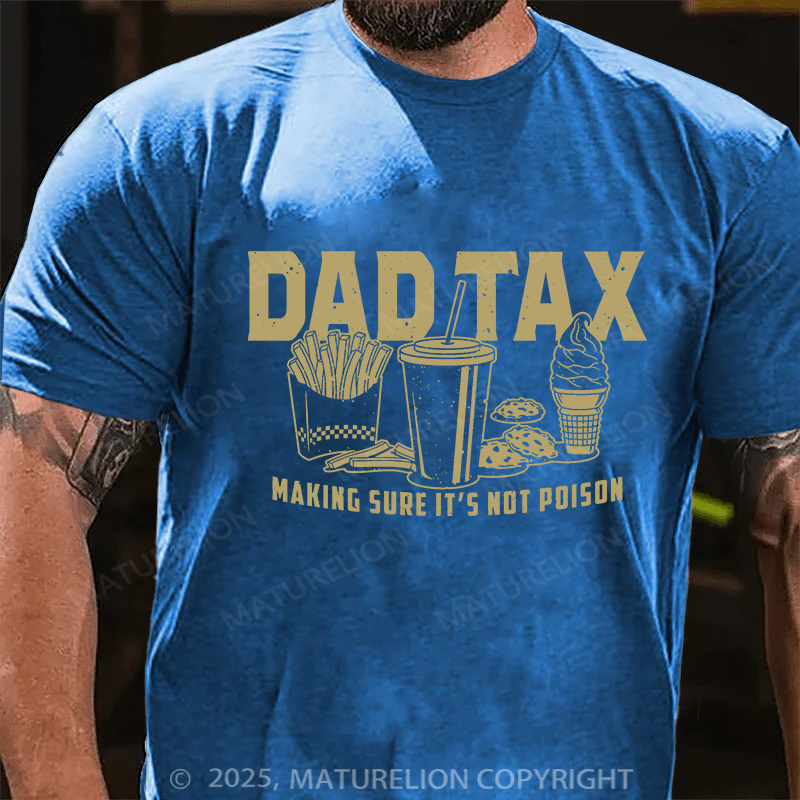 Maturelion Men's T-shirt Dad Tax Father's Day T-shirt