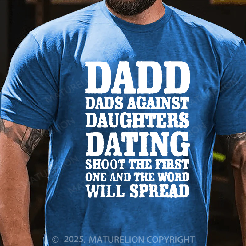 Maturelion Men's T-shirt D.A.D.D. Dads Against Daughters Dating Father's Day T-shirt