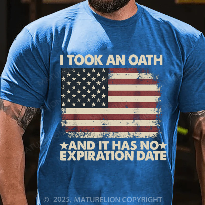 Maturelion Men's T-shirt I Took An Oath And It Has No Expiration Date Cotton T-shirt