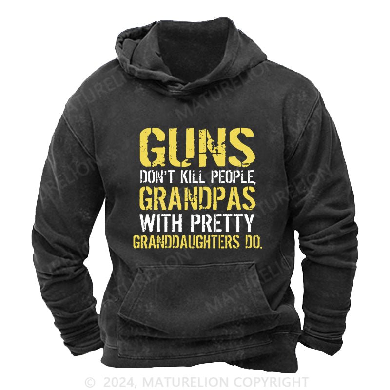Maturelion Guns Don't Kill People Grandpas Do DTG Printing Washed Custom Hoodie