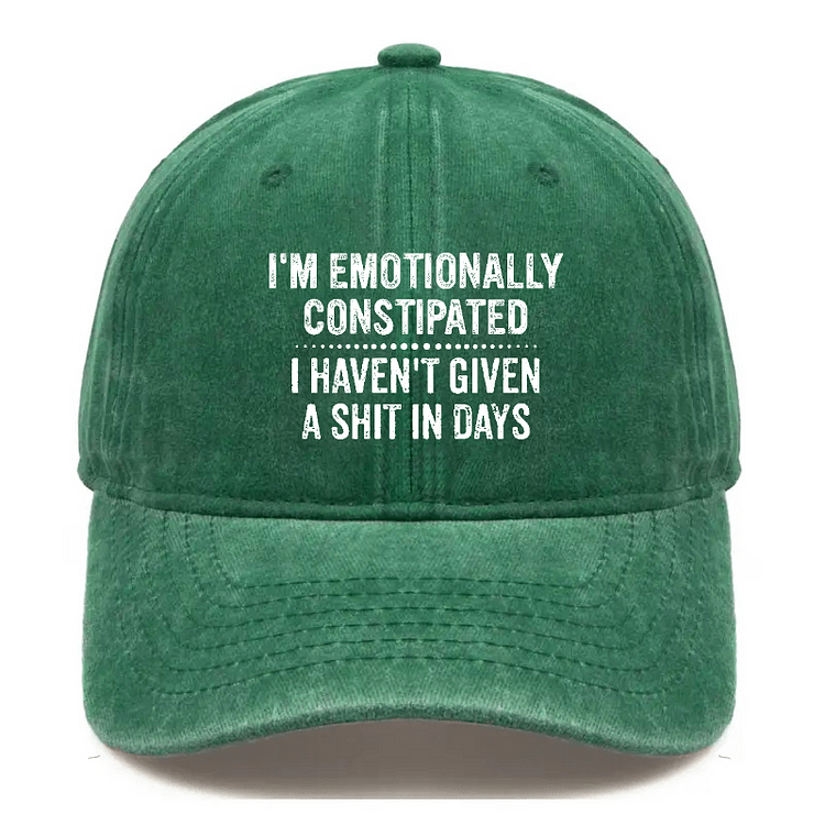 Maturelion I'm Emotionally Constipated I Haven't Given A Shit In Days Sarcastic Cap-Maturelion