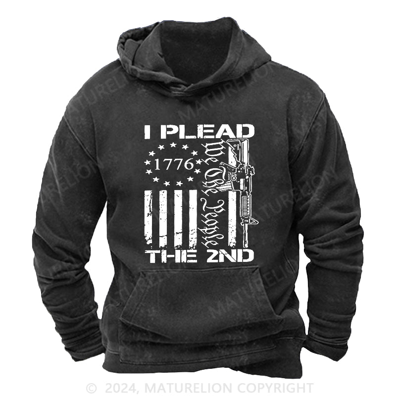 Maturelion I Plead The 2nd Amendment We The People AR15 Pro Gun 4th of July DTG Printing Washed  Hoodie