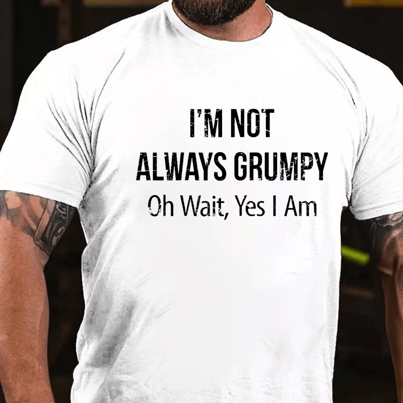 Maturelion  I m Not Always Grumpy Oh Wait Yes I Am T-shirt-Maturelion