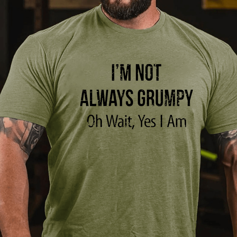 Maturelion  I m Not Always Grumpy Oh Wait Yes I Am T-shirt-Maturelion
