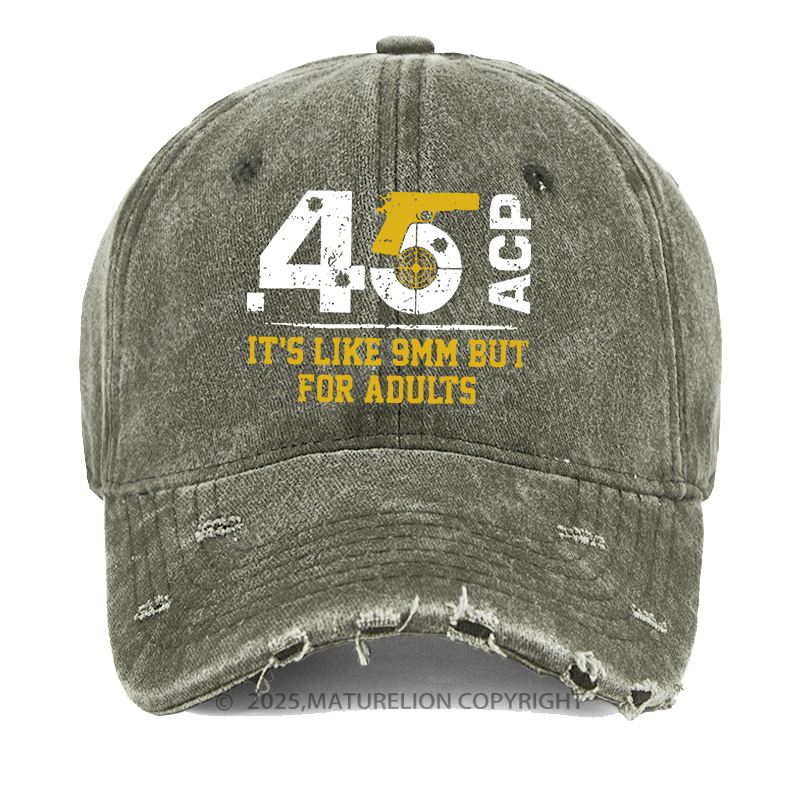 Maturelion 45 ACP It's Like 9mm But For Adults Washed Vintage Cap