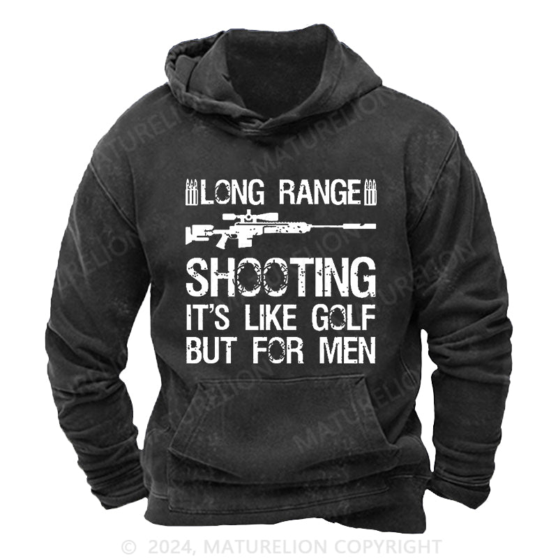 Maturelion Long Range Shooting It's Like Golf But For Men Vintage Washed Custom Hoodie