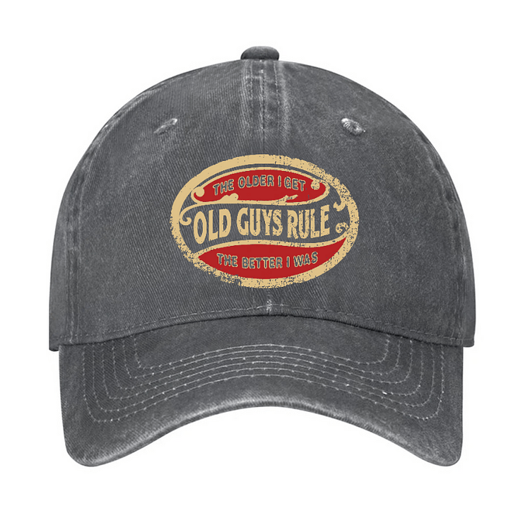 Maturelion OLD GUYS RULE The Older I Get The Better I was Funny Cap (Free Customization)-Maturelion