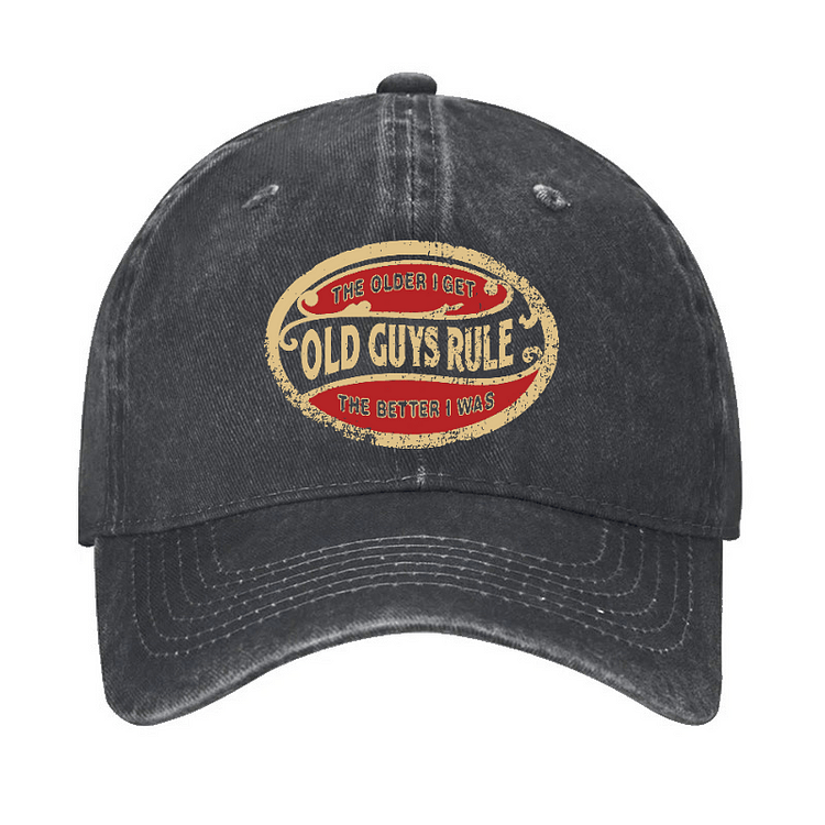 Maturelion OLD GUYS RULE The Older I Get The Better I was Funny Cap (Free Customization)-Maturelion