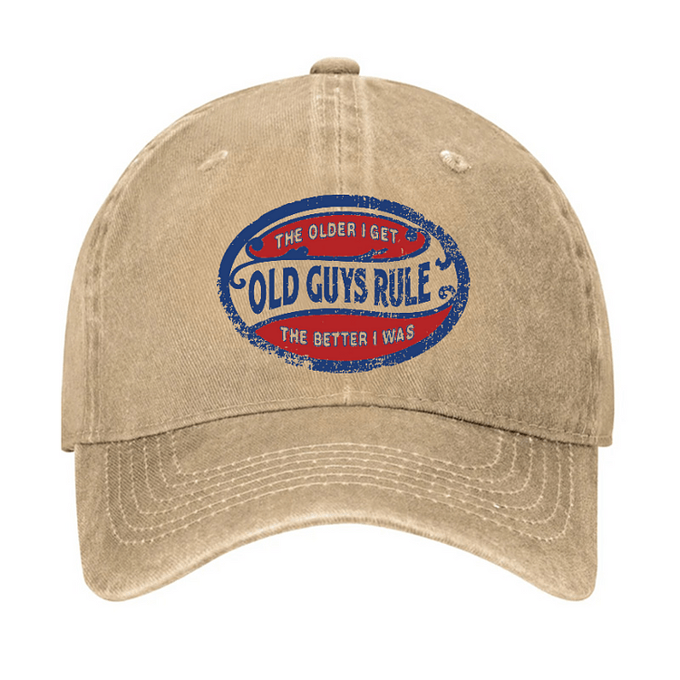 Maturelion OLD GUYS RULE The Older I Get The Better I was Funny Cap (Free Customization)-Maturelion