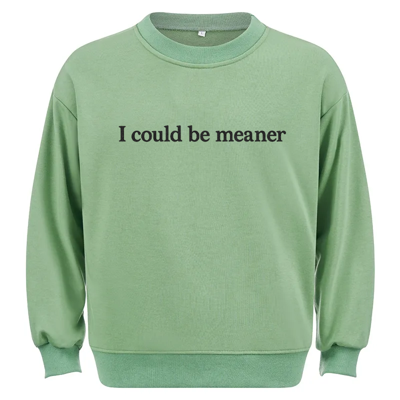 Maturelion I Could Be Meaner Cotton Sweatshirt