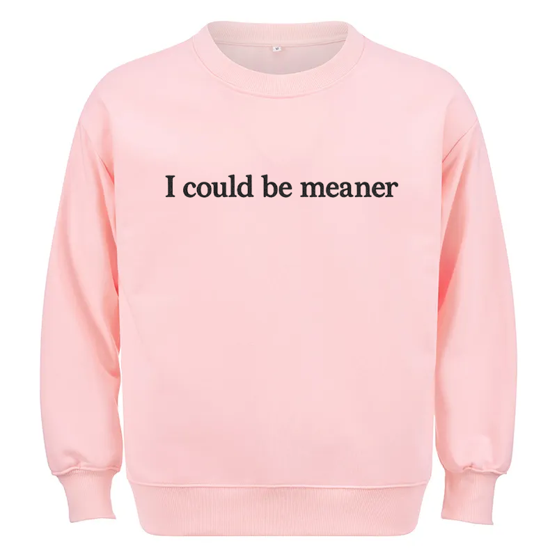 Maturelion I Could Be Meaner Cotton Sweatshirt