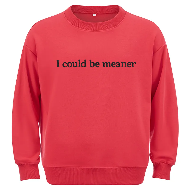 Maturelion I Could Be Meaner Cotton Sweatshirt