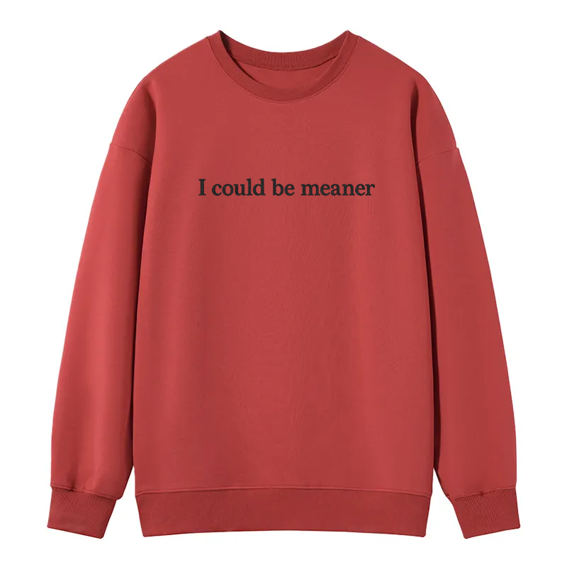 Maturelion I Could Be Meaner Cotton Sweatshirt