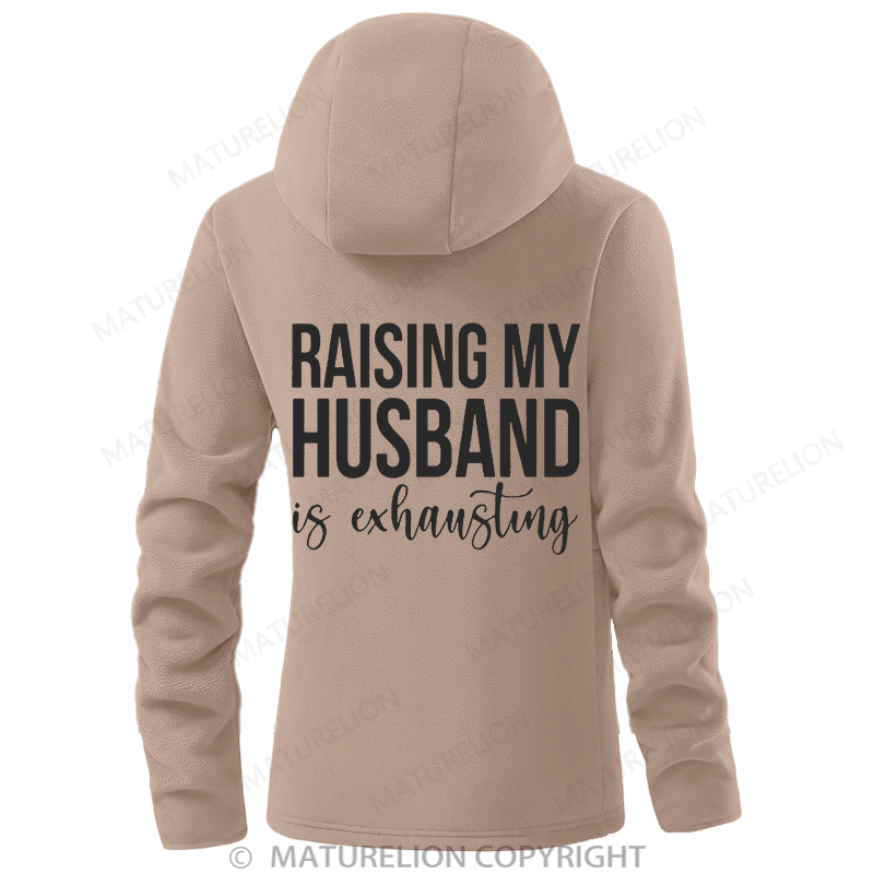 Maturelion Women's Hoodie Raising My Husband is Exhausting Double-Sided Fleece Hoodie