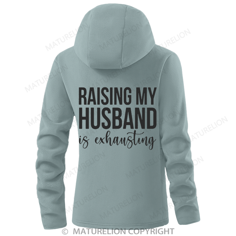 Maturelion Women's Hoodie Raising My Husband is Exhausting Double-Sided Fleece Hoodie