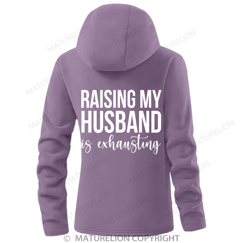 Maturelion Women's Hoodie Raising My Husband is Exhausting Double-Sided Fleece Hoodie