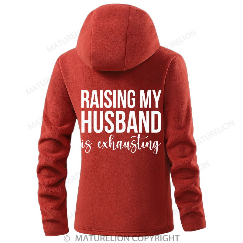 Maturelion Women's Hoodie Raising My Husband is Exhausting Double-Sided Fleece Hoodie