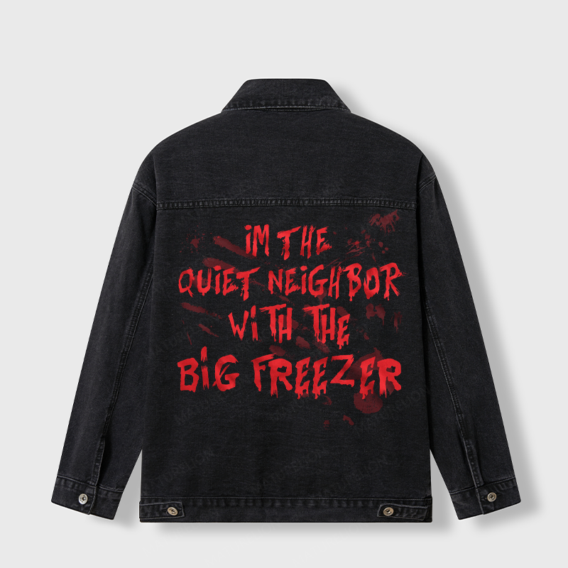 Maturelion Men's Jacket I'm The Quiet Neighbor With The Big Freezer Denim Jacket