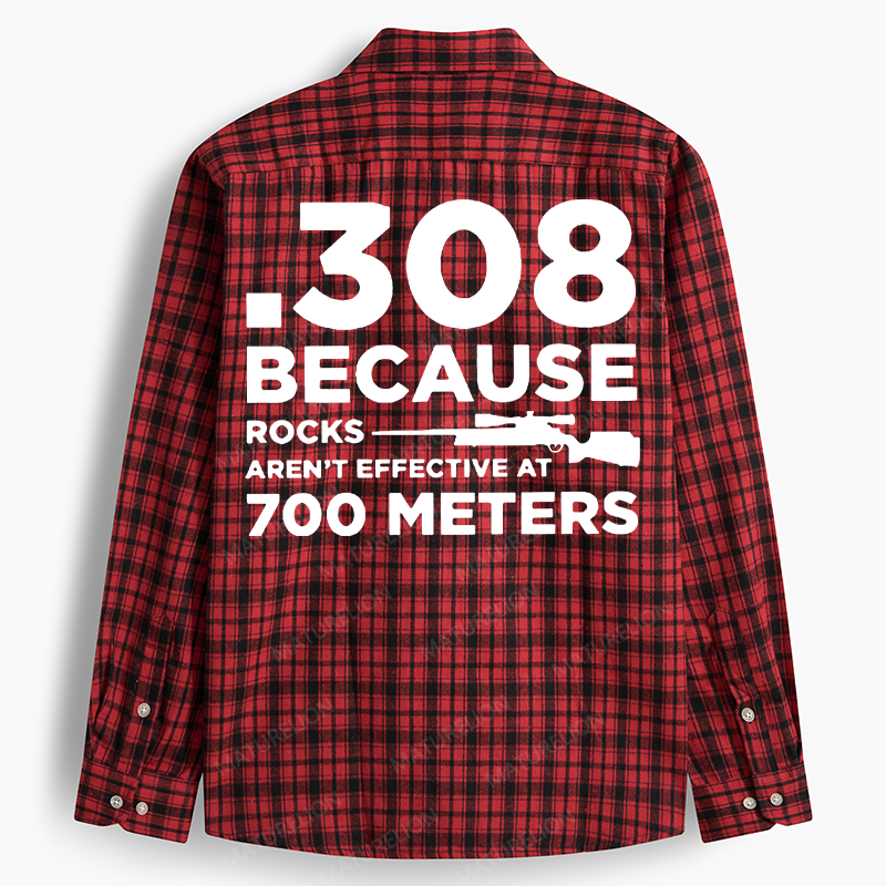 Maturelion Men's Flannel Shirt .308 Because Rocks Aren't Effective At 700 Meters Flannel Long Sleeve Shirt