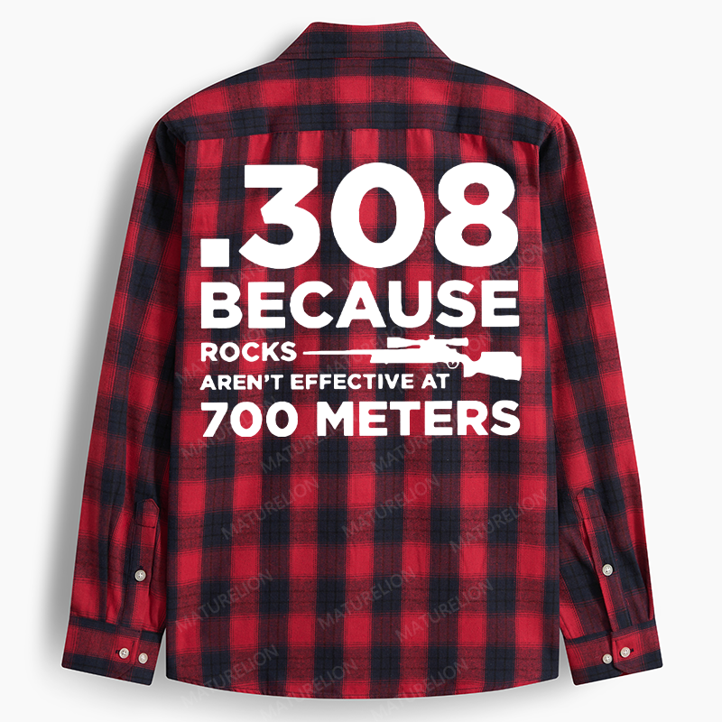 Maturelion Men's Flannel Shirt .308 Because Rocks Aren't Effective At 700 Meters Flannel Long Sleeve Shirt