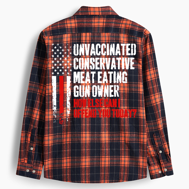 Maturelion Men's Flannel Shirt Unvaccinated Conservative Meat Eating Gun Owner How Else Cani Offend You Today Flannel Long Sleeve Shirt