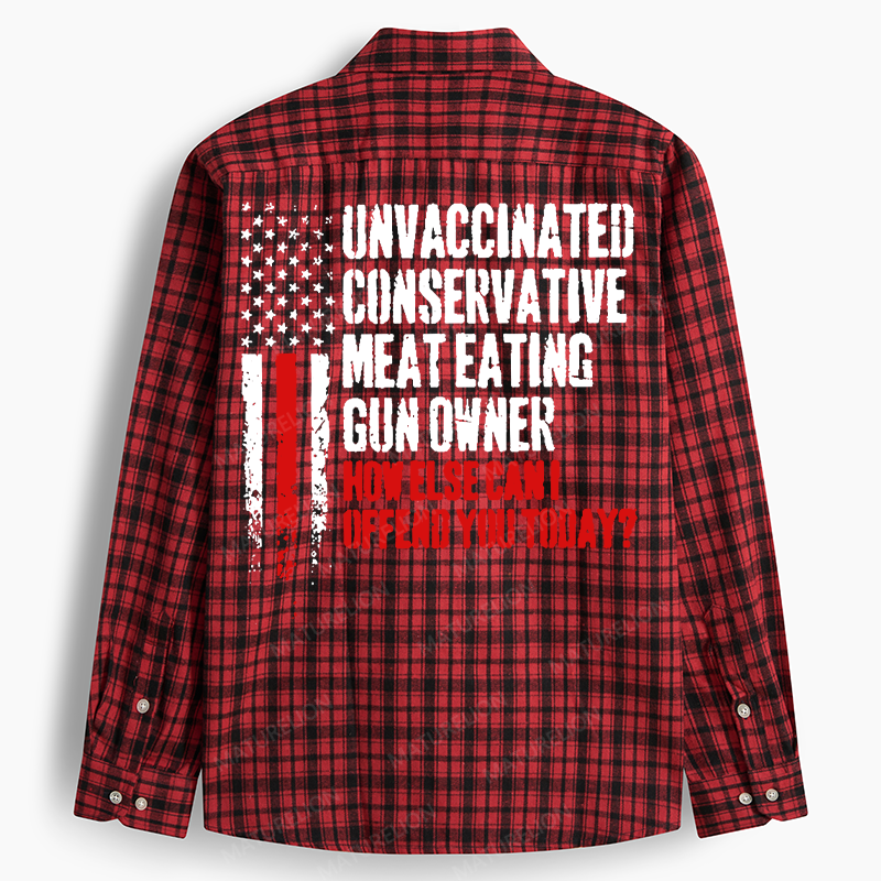 Maturelion Men's Flannel Shirt Unvaccinated Conservative Meat Eating Gun Owner How Else Cani Offend You Today Flannel Long Sleeve Shirt