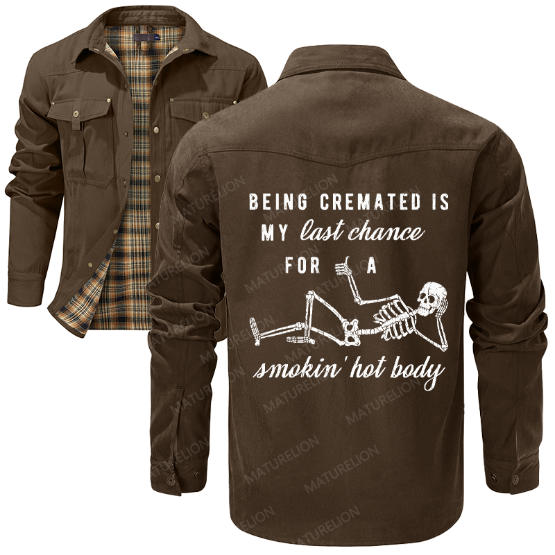Maturelion Men's Shirt Jacket Being Cremated Is My Last Chance For A Smokin' Hot Body Flannel Shirt Jacket