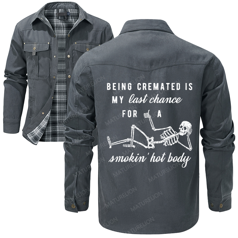 Maturelion Men's Shirt Jacket Being Cremated Is My Last Chance For A Smokin' Hot Body Flannel Shirt Jacket