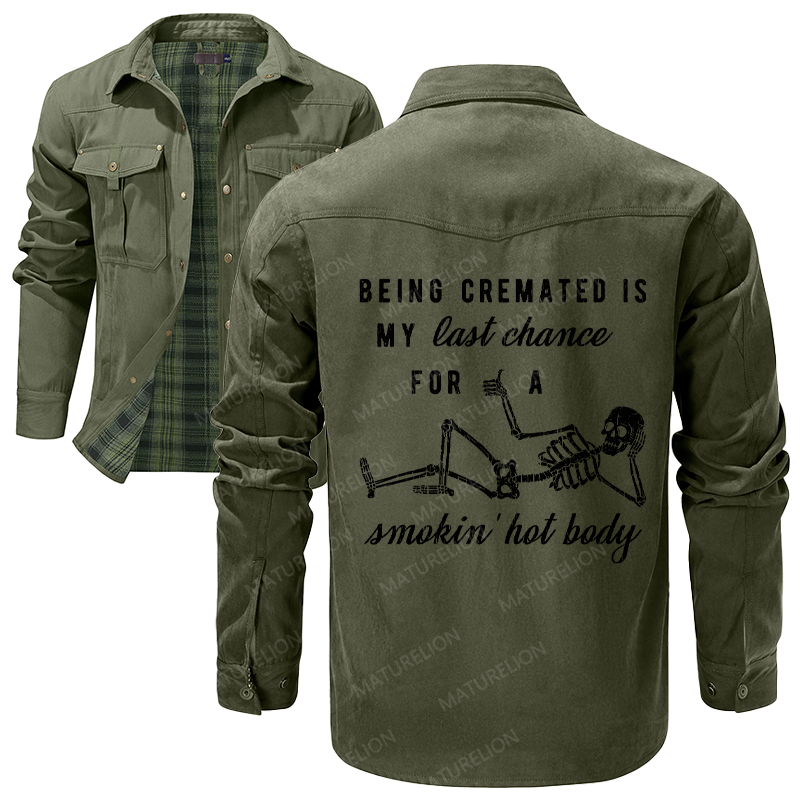 Maturelion Men's Shirt Jacket Being Cremated Is My Last Chance For A Smokin' Hot Body Flannel Shirt Jacket