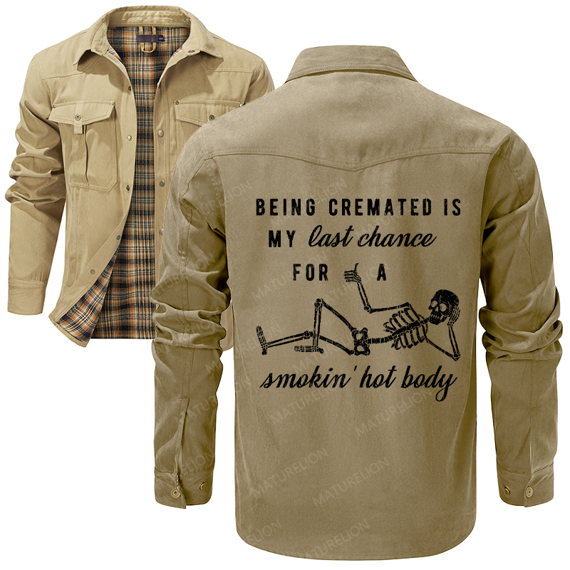 Maturelion Men's Shirt Jacket Being Cremated Is My Last Chance For A Smokin' Hot Body Flannel Shirt Jacket
