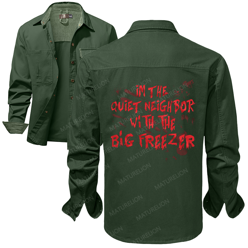 Maturelion Men's Work Shirt I'm The Quiet Neighbor With The Big Freezer Work Shirt Jacket